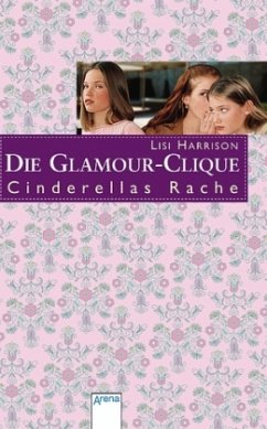 Die Glamour-Clique - Cinderellas Rache, Sonderausgabe - Harrison, Lisi