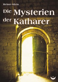 Die Mysterien der Katharer - Klein, Reiner