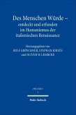 Des Menschen Würde - entdeckt und erfunden im Humanismus der italienischen Renaissance