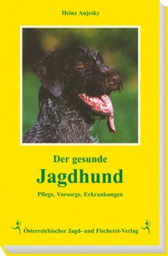 Der gesunde Jagdhund - Aujesky, Heinz