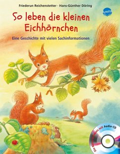 So leben die kleinen Eichhörnchen / Hör gut hin (m. Audio-CD) - Reichenstetter, Friederun;Döring, Hans G