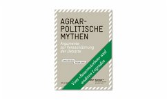 Agrarpolitische Mythen - Baur, Priska;Rentsch, Hans