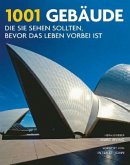1001 Gebäude, die Sie sehen sollten, bevor das Leben vorbei ist.