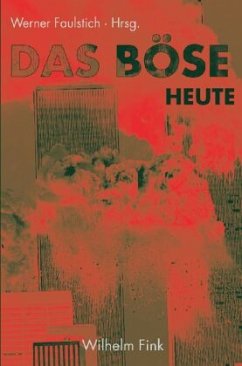 Das Böse heute - Faulstich, Werner (Hrsg.)