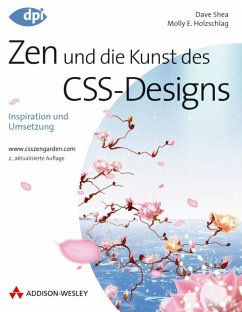 Zen und die Kunst des CSS-Designs - Shea, Dave; Holzschlag, Molly