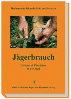 Jägerbrauch - Herberstein, Paul;Schaschl, Elisabeth;Stättner, Franz