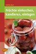 Früchte einkochen, kandieren, einlegen - Bild 1