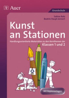 Kunst an Stationen, Klassen 1/2 - Ratz, Sabine;Haupt-Jennert, Beatrix