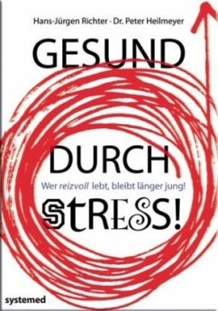 Gesund durch Stress! - Richter, Hans-Jürgen; Heilmeyer, Peter