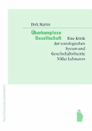 Überkomplexe Gesellschaft Überkomplexe Gesellschaft