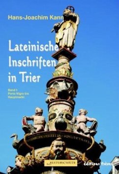 Latinische Inschriften in Trier / Lateinische Inschriften in Trier Bd.1 - Kann, Hans-Joachim