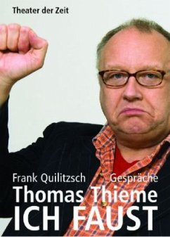 Thomas Thieme - ICH FAUST - Quilitzsch, Frank;Thieme, Thomas