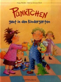 Pünktchen geht in den Kindergarten - Reider, Katja; Gotzen-Beek, Betina