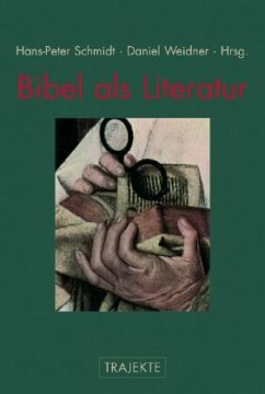 Bibel als Literatur - Schmidt, Hans P / Weidner, Daniel (Hrsg.)