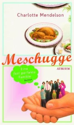 Meschugge. Eine fast perfekte Familie - Mendelson, Charlotte