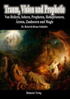 Traum, Vision und Prophetie - Schindler, Heinrich B