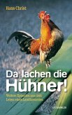 Da lachen die Hühner!