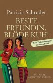 Beste Freundin, blöde Kuh / Beste Freundin, blöde Kuh! Bd.1-2, Jubiläumsausgabe