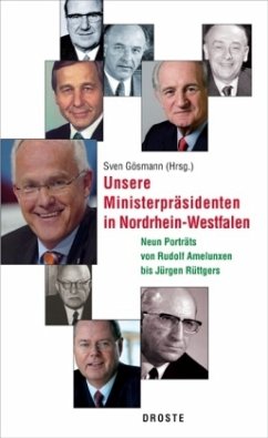 Unsere Ministerpräsidenten in Nordrhein-Westfalen Unsere Ministerpräsidenten in Nordrhein-Westfalen