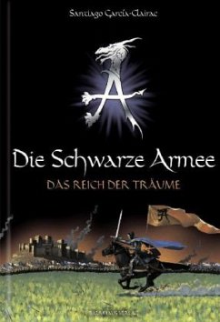 Das Reich der Träume / Die Schwarze Armee Bd.1 - García-Clairac, Santiago Das Reich der Träume / Die Schwarze Armee Bd.1 - García-Clairac, Santiago