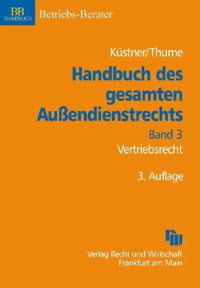 Vertriebsrecht / Handbuch des gesamten Außendienstrechts Bd.3