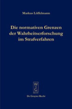 Die normativen Grenzen der Wahrheitserforschung im Strafverfahren - Löffelmann, Markus