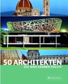 50 Architekten, die man kennen sollte