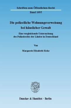 Die polizeiliche Wohnungsverweisung bei häuslicher Gewalt. - Eicke, Margarete Elisabeth