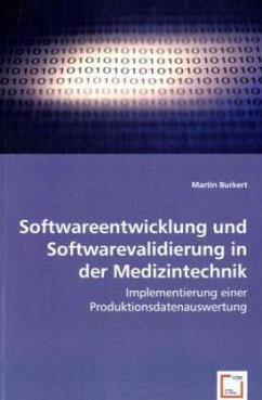 Softwareentwicklung und Softwarevalidierung in der Medizintechnik - Burkert, Martin