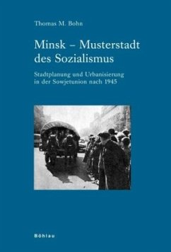 Minsk - Musterstadt des Sozialismus - Bohn, Thomas M.
