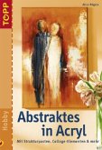Abstraktes in Acryl Abstraktes in Acryl