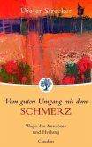 Vom guten Umgang mit dem Schmerz Vom guten Umgang mit dem Schmerz