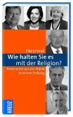 Wie halten Sie es mit der Religion?