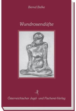 Wundrosendüfte - Balke, Bernd Wundrosendüfte - Balke, Bernd