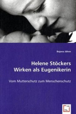Helene Stöckers Wirken als Eugenikerin - Jähne, Bojana