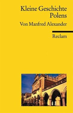 Kleine Geschichte Polens - Alexander, Manfred