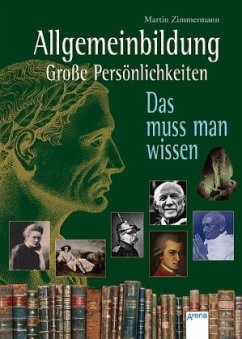 Allgemeinbildung, Große Persönlichkeiten - Zimmermann, Martin