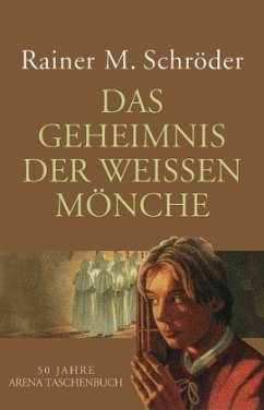 Das Geheimnis der weißen Mönche, Jubiläumsausgabe - Schröder, Rainer M.