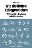 Wie die lieben Kollegen ticken