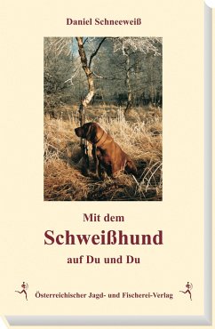 Mit dem Schweißhund auf Du und Du - Schneeweiß, Daniel