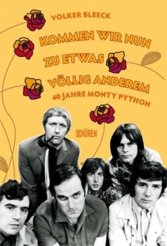 Kommen wir nun zu etwas völlig anderem. 40 Jahre Monty Python - Bleeck, Volker