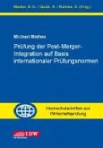 Prüfung der Post-Merger Integration auf Basis internationaler Prüfungsnormen Prüfung der Post-Merger Integration auf Basis internationaler Prüfungsnormen