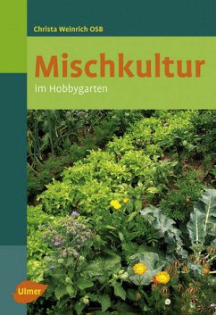 Mischkultur im Hobbygarten - Weinrich, Christa