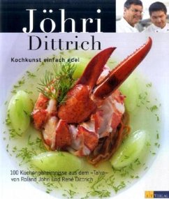 Kochkunst einfach edel - Jöhri, Roland; Dittrich, Rene