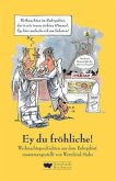 Ey du fröhliche ... Ey du fröhliche ...