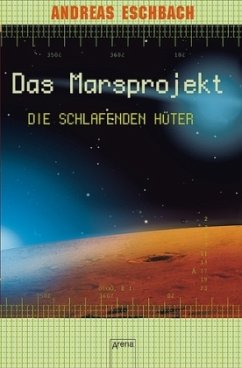 Die schlafenden Hüter / Marsprojekt Bd.5 - Eschbach, Andreas