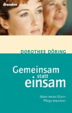 Gemeinsam statt einsam Gemeinsam statt einsam