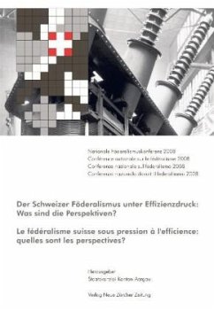 Cover Der Schweizer Föderalismus unter Effizienzdruck: Was sind die Perspektiven?. Le fédéralisme suisse sous pression à l efficience: quelles sont les perspectives?