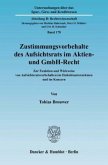 Zustimmungsvorbehalte des Aufsichtsrats im Aktien- und GmbH-Recht