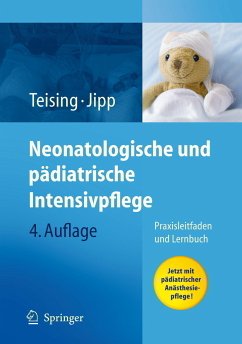 Neonatologische und pädiatrische Intensivpflege: Praxisleitfaden und Lernbuch Praxisleitfaden und Lernbuch - Teising, Dagmar und Heike Jipp